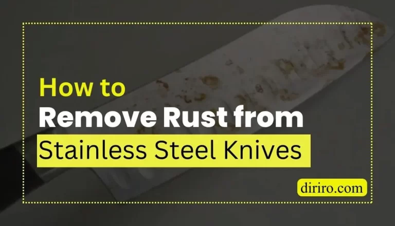 How to Remove Rust From Stainless Steel Knives