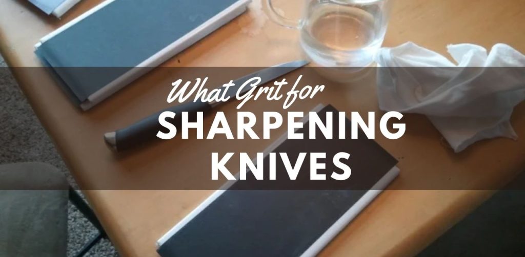 What grit for Sharpening Knives