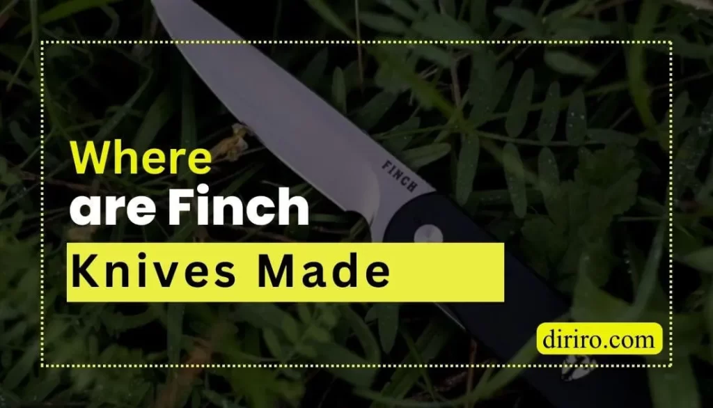 Where are Finch Knives Made