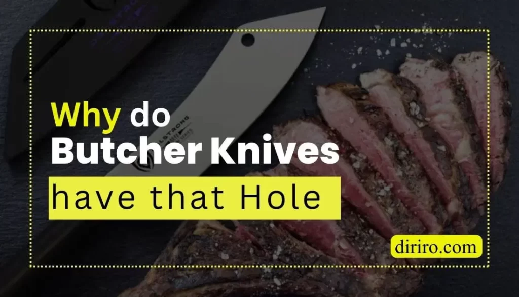 Why do Butcher Knives have that Hole