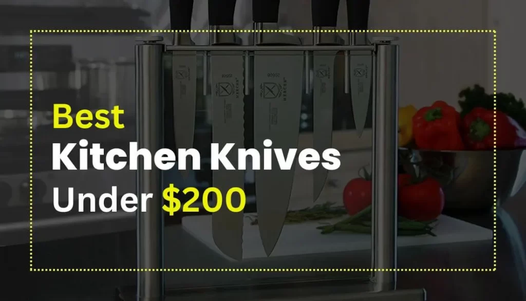 Best Kitchen Knives Under 200