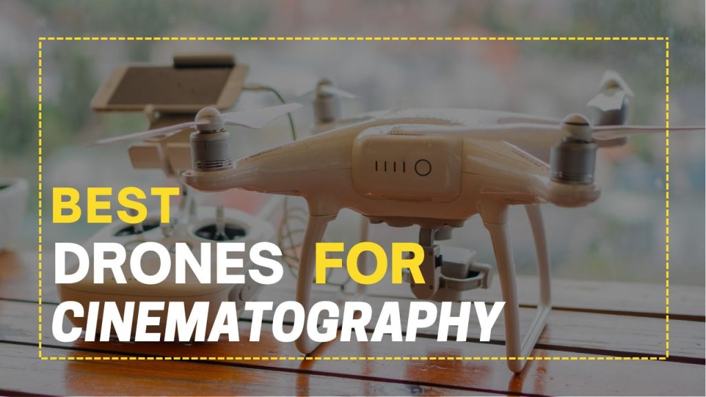 Best Drones for Cinematography