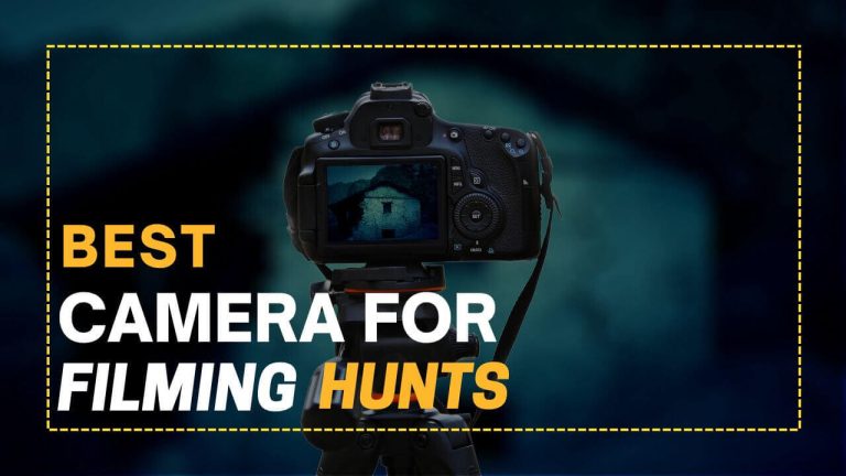 best camera for filming hunts