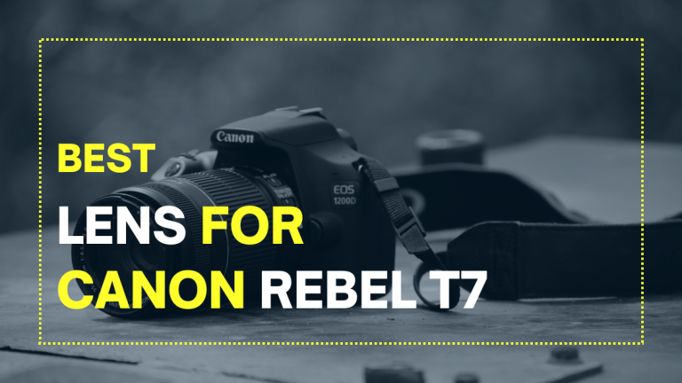 Best Lens for Canon Rebel T7
