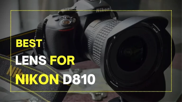 Best Lens for Nikon D810