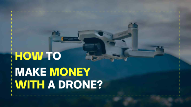 How To Make Money With A Drone 2022